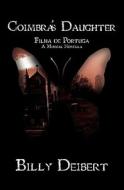 Coimbra's Daughter: Filha de Portuga - A Musical Novella di Billy Deibert edito da Createspace
