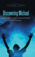 Discovering Michael di Michael James edito da Balboa Press