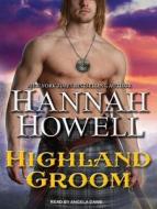 Highland Groom di Hannah Howell edito da Tantor Audio