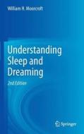 Understanding Sleep and Dreaming di William H. Moorcroft edito da Springer-Verlag GmbH
