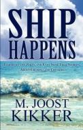 Ship Happens di M Joost Kikker edito da America Star Books