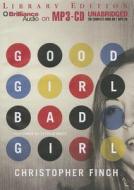 Good Girl, Bad Girl di Christopher Finch edito da Brilliance Audio