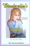 Cinderella's Daughter: Storybook di Joan Arlin Hibbs edito da Createspace