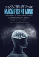 Discovering Your Magnificent Mind di David James edito da Balboa Press