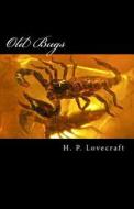 Old Bugs di H. P. Lovecraft edito da Createspace