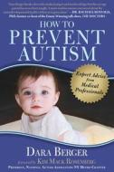 How to Prevent Autism: Expert Advice from Medical Professionals di Dara Berger edito da SKYHORSE PUB