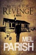 Motive for Revenge di Mel Parish edito da Createspace