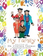 My Family di Cynthia Thomas edito da Xlibris