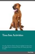 Tosa Inu Activities Tosa Inu Activities (Tricks, Games & Agility) Includes di Christopher Black edito da Global Pet Care International
