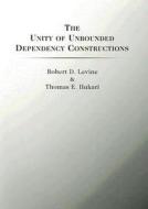 The Unity of Unbounded Dependency Constructions di Robert D. Levine, Thomas E. Hukari edito da CTR FOR STUDY OF LANG & INFO