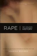 Rape: Sex, Violence, History di Joanna Bourke edito da Counterpoint LLC