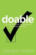 Doable: The Girls' Guide to Accomplishing Just about Anything di Deborah Reber edito da SIMON PULSE
