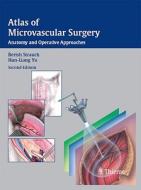 Atlas of Microvascular Surgery di Berish Strauch, Han-Liang Yu edito da Thieme Georg Verlag