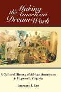 Making the American Dream Work di Lauranett Lee edito da Morgan James Publishing