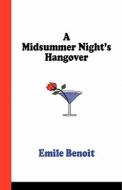 A Midsummer Night's Hangover di Emile Benoit edito da BOOKLOCKER.COM INC