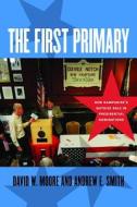 First Primary di David W. Moore, Andrew E. Smith edito da University Press Of New England