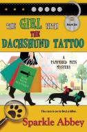 The Girl with the Dachshund Tattoo di Sparkle Abbey edito da Bell Bridge Books