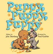 Puppy, Puppy, Puppy di Julie Sternberg edito da BOYDS MILLS PR