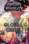 Finding Stability in Uncertain Times di Ronald Higdon edito da Energion Publications