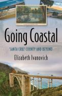 Going Coastal di Elizabeth Ivanovich edito da Booklocker.com, Inc.