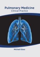Pulmonary Medicine: Clinical Practice di MICHAEL GLASS edito da AMERICAN MEDICAL PUBLISHERS