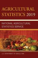 Agricultural Statistics 2019 di Agriculture Department edito da Rowman & Littlefield