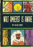 Walt Amherst Is Awake di Allen Frost edito da BOTTOM DOG PR