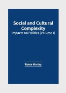 Social and Cultural Complexity: Impacts on Politics (Volume 1) edito da WILLFORD PR