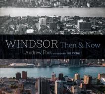 Windsor: Then & Now di Andrew Foot edito da BIBLIOASIS