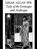 Tales of the Grotesque and Arabesque: ( Annotated ) di Edgar Allan Poe edito da INDEPENDENTLY PUBLISHED