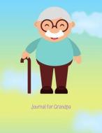 Journal for Grandpa: Blank Line Journal with Big Paper Size 8.5 X 11 - Multi Purpose Notebook and Logbook - A Wonderful  di Sherry T edito da INDEPENDENTLY PUBLISHED