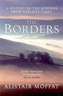 The Borders di Alistair Moffat edito da Birlinn General
