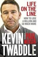 Life On The Line di Kevin Twaddle edito da Black And White Publishing