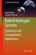 Hybrid Hydrogen Systems di Said Al-Hallaj, Kristofer Kiszynski edito da Springer-Verlag GmbH