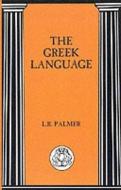 The Greek Language di Leonard R. Palmer edito da BLOOMSBURY 3PL