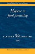 Hygiene In Food Processing edito da Elsevier Science & Technology
