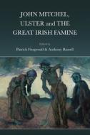 John Mitchel, Ulster and the Great Irish Famine edito da Irish Academic Press Ltd
