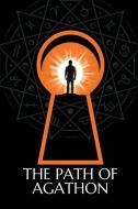 The Path of Agathon di Agathon edito da Inherence LLC