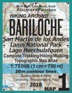 Hiking Around Bariloche Map 1 San Martin de Los Andes, Lanin National Park, Lago Huechulafquen Complete Trekking/Hiking/Walking Topographic Map Atlas di Sergio Mazitto edito da Createspace Independent Publishing Platform