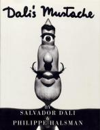 Dali's Mustache di Salvador Dali, Philippe Halsman edito da Editions Flammarion