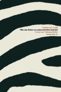 Wie das Zebra zu seinen Streifen kommt di Gould edito da Birkhäuser Basel