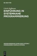 Einführung in systemnahe Programmierung di Ulrich Hoffmann edito da De Gruyter