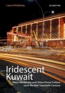Iridescent Kuwait di Laura Hindelang edito da Gruyter, Walter de GmbH