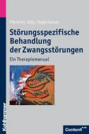 Störungsspezifische Behandlung der Zwangsstörungen di Ulrich Förstner, Ulrich Voderholzer, Anne-Katrin Külz edito da Kohlhammer W.