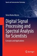 Digital Signal Processing and Spectral Analysis for Scientists di Silvia Maria Alessio edito da Springer-Verlag GmbH