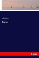 Burke di John Morley edito da hansebooks