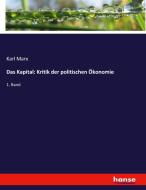 Das Kapital: Kritik der politischen Ökonomie di Karl Marx edito da hansebooks