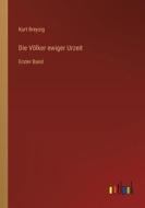 Die Völker ewiger Urzeit di Kurt Breysig edito da Outlook Verlag