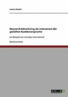 Keyword-advertising Als Instrument Der Gezielten Kundenansprache di Jessica Heyder edito da Grin Verlag