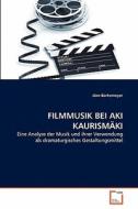 FILMMUSIK BEI AKI KAURISMÄKI di Jörn Barkemeyer edito da VDM Verlag